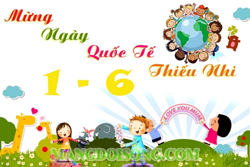 Ngày quốc tế thiếu nhi 1-6-2016 đầu tiên tại Việt Nam - lịch sử - ý nghĩa - cha mẹ làm gì vào ngày tết thiếu nhi- Lời chúc ngày quốc tế thiếu nhi 1