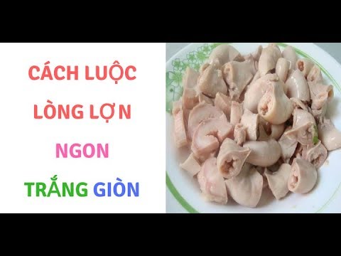 Tuyệt chiêu luộc lòng heo ngon giòn sần sật 1